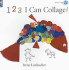 123 I Can Collage! (Starting Art)