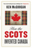 How the Scots Invented Canada