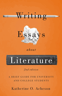 Writing Essays About Literature: a Brief Guide for University and College Students