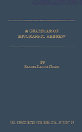 A Grammar of Epigraphic Hebrew [Sbl, Resources for Biblical Study, No. 23]