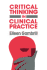 Critical Thinking in Clinical Practice Improving the Accuracy of Judgements and Decisions About Clients