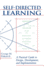 Self-Directed Learning: a Practical Guide to Design, Development, and Implementation