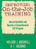 Improving on-the-Job Training: How to Establish and Operate a Comprehensive Ojt Program (Jossey-Bass Management)