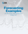 Forecasting Examples for Business and Economics Using Sas