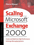 Scaling Microsoft Exchange 2000: Create and Optimize High-Performance Exchange Messaging Systems (Hp Technologies)