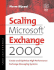 Scaling Microsoft Exchange 2000: Create and Optimize High-Performance Exchange Messaging Systems (Hp Technologies)