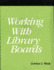 Working With Library Boards: a How-to-Do-It Manual for Librarians (How to Do It Manuals for Librarians)