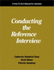 Conducting the Reference Interview: a How-to-Do-It Manual for Librarians (How to Do It Manuals for Librarians) [Jul 31, 2002] Catherine Sheldrick Ross; Kirsti Nilsen and Patricia Dewdney