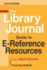 The Library Journal Guide to E-Reference Resources