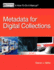 Metadata for Digital Collections: a How-to-Do-It Manual