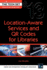 Location-Aware Services and Qr Codes for Libraries (Tech Set, 13)