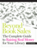Beyond Book Sales: the Complete Guide to Raising Real Money for Your Library