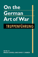 On the German Art of War: Truppenf�hrung