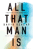 All That Man is: a Novel