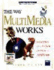 The Way Multimedia Works: the Ultimate How-to Guide for Beginners in Full Color (Wysiwyg S. )