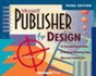 Microsoft Publisher By Design (3rd Ed. )