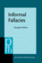 Informal Fallacies (Pragmatics & Beyond Companion Series)
