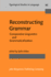 Reconstructing Grammar: Comparative Linguistics and Grammaticalization (Typological Studies in Language)
