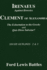 Irenaeus' 'Against Heresies' and Clement of Alexandria's 'the Exhortation to the Greeks' and 'Quis Dives Salvetur? ': Study Outlines 2 and 3