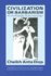 Civilization Or Barbarism: an Authentic Anthropology