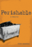 Perishable: a Memoir