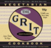 The Grit Cookbook: World-Wise, Down-Home Recipes