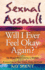 Sexual Assault: Will I Ever Feel Okay Again?