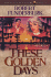 These Golden Days (the Innocent Years, Book 2)