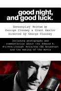 Good Night, and Good Luck: The Screenplay and History Behind the Landmark Movie
