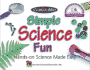 Simple Science Fun Hands-on Science Made Easy (Kidsworks)