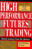 High Performance Futures Trading: Power Lessons From the Masters, Revised, Expanded, Signed