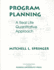 Program Planning: A Real Life Quantitative Approach