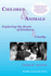 Children & Animals: Exploring the Roots of Kindness & Cruelty (New Directions in the Human-Animal Bond)