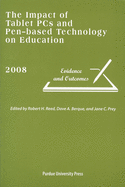 Impact of Tablet Pcs and Pen-Based Technology on Education: Evidence and Outcomes, 2008