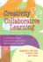 Creativity and Collaborative Learning: the Practical Guide to Empowering Students, Teachers, and Families, Second Edition