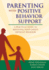Parenting With Positive Behavior Support: a Practical Guide to Resolving Your Child's Difficult Behavior