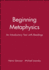 Beginning Metaphysics: an Introductory Text With Readings