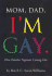 Mom, Dad I'M Gay: How Families Negotiate Coming Out