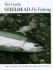 Steelhead Fly Fishing: Tackle and Techniques, the Great Rivers, the Anglers and Their Fly Pattern