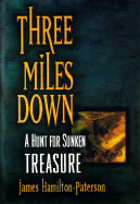 Three Miles Down: a Hunt for Sunken Treasure