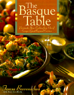 The Basque Table: Passionate Home Cooking From One of Europe's Great Regional Cuisines