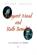 Margaret Mead and Ruth Benedict: the Kinship of Women