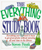 The Everything Study Book Everything You Need to Know to Get Great Grades Without Spending All Your Time in the Library