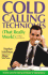 Cold Calling Techniques: (That Really Work! )