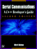 Serial Communications: a C ++ Developer's Guide: a Comprehensive Guide to Writing Serial Communications Applications Using Object-Oriented Techniqu