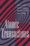 Atomic Transactions: in Concurrent and Distributed Systems (the Morgan Kaufmann Series in Data Management Systems)