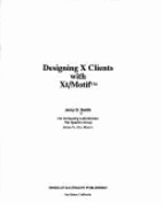 Designing X Clients With Xt/Motif