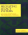 Migrating Legacy Systems: Gateways, Interfaces & the Incremental Approach (Morgan Kaufmann Series in Data Management Systems)