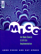 Mico: an Open Source Corba Implementation (the Morgan Kaufmann Series in Software Engineering and Programming)