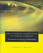 Object-Oriented Implementation of Numerical Methods: an Introduction With Java & Smalltalk (the Morgan Kaufmann Series in Software Engineering and Programming)